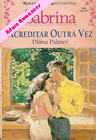  Acreditar outra vez de Diana Palmer