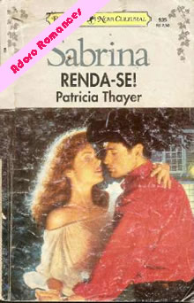 Renda-se! de Patricia Thayer 