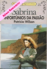 Infortúnios da Paixâo de Patrícia Wilson