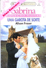 Uma Garota De Sorte de Alison Fraser