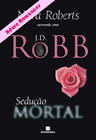 Sedução mortal de J. D. Robb