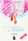 Sem Clima Para o Amor de Rachel Gibson