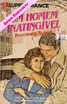 Um homem inatingível de Rosemary Aubert