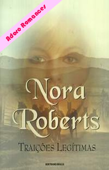 Traições Legítimas de Nora Roberts
